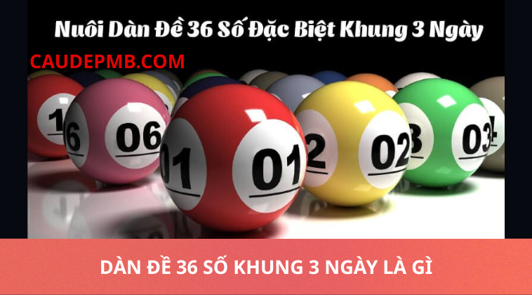 dàn đề 36 số khung 3 ngày
