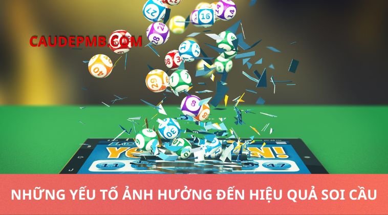 Những yếu tố ảnh hưởng đến hiệu quả soi cầu