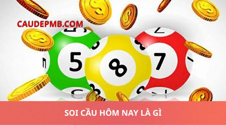 Soi cầu hôm nay là gì và vận hành ra sao